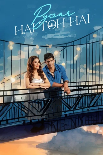 Download Pyaar Hai Toh Hai | 2023 | Hindi DD2.0 | WEB-DL | Full Movie 480p 720p 1080p